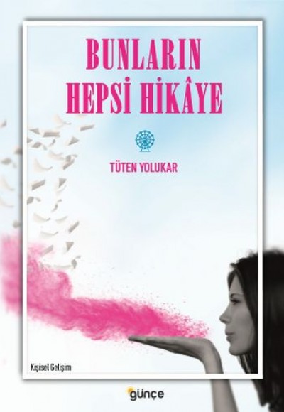Bunların Hepsi Hikaye Bunların Hepsi Hikaye