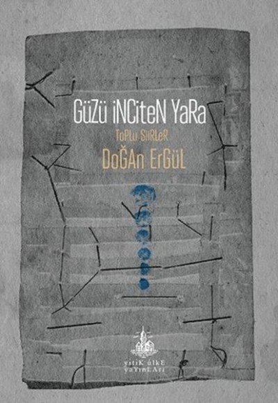 Güzü İnciten Yara Toplu Şiirler Güzü İnciten Yara Toplu Şiirler