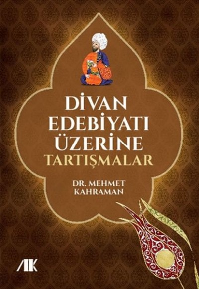 Divan Edebiyatı Üzerine Tartışmalar Divan Edebiyatı Üzerine Tartışmalar