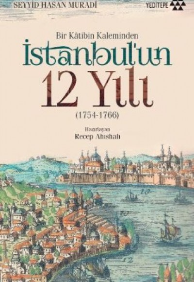 Bir Katibin Kaleminden İstanbul'un 12 Yılı Bir Katibin Kaleminden İstanbul'un 12 Yılı