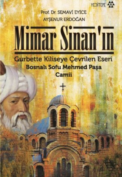 Mimar Sinan’ın Gurbette Kiliseye Çevrilen Eseri : Bosnalı Sofu Mehmed Paşa Mimar Sinan’ın Gurbette Kiliseye Çevrilen Eseri : Bosnalı Sofu Mehmed Paşa