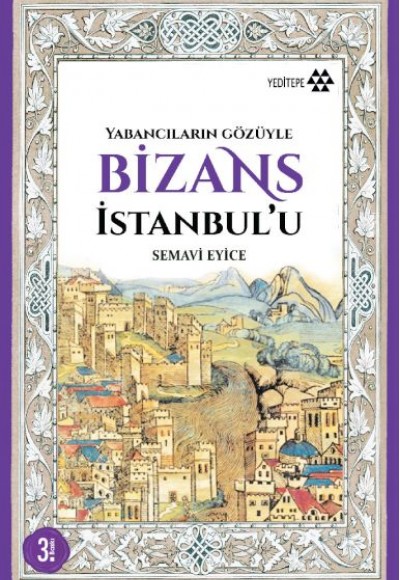 Yabancıların Gözüyle Bizans İstanbul'u Yabancıların Gözüyle Bizans İstanbul'u