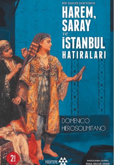 Bir Yahudi Doktorun Harem, Saray ve İstanbul Hatıraları Bir Yahudi Doktorun Harem, Saray ve İstanbul Hatıraları