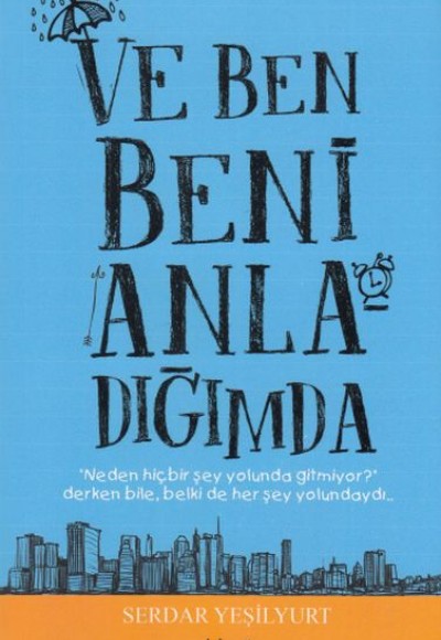 Ve Ben Beni Anladığımda Ve Ben Beni Anladığımda