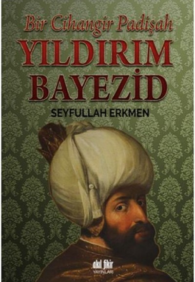 Bir Cihangir Padişah - Yıldırım Bayezid Bir Cihangir Padişah - Yıldırım Bayezid