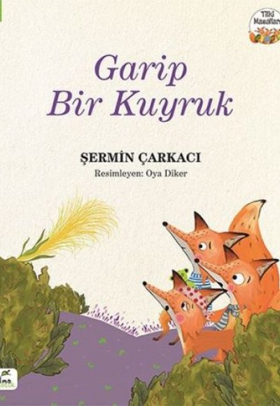 Tilki Masalları 3 - Garip Bir Kuyruk Tilki Masalları 3 - Garip Bir Kuyruk