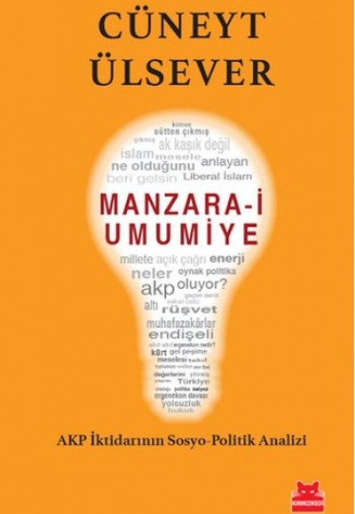 Manzara-i Umumiye AKP İktidarının Sosyo-Politik Analizi Manzara-i Umumiye AKP İktidarının Sosyo-Politik Analizi