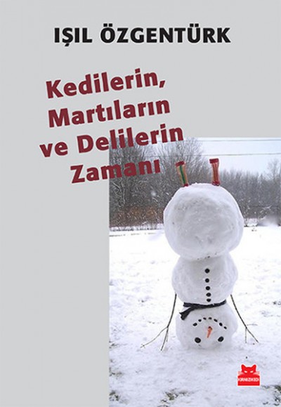 Kedilerin, Martıların ve Delilerin Zamanı Kedilerin, Martıların ve Delilerin Zamanı