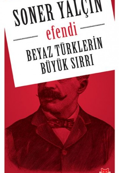 Beyaz Türklerin Büyük Sırrı - Efendi Beyaz Türklerin Büyük Sırrı - Efendi