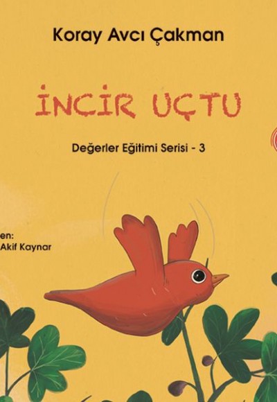 Değerler Eğitimi Serisi 3 - İncir Uçtu