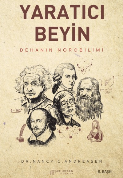 Yaratıcı Beyin - Dehanın Nörobilimi Yaratıcı Beyin - Dehanın Nörobilimi