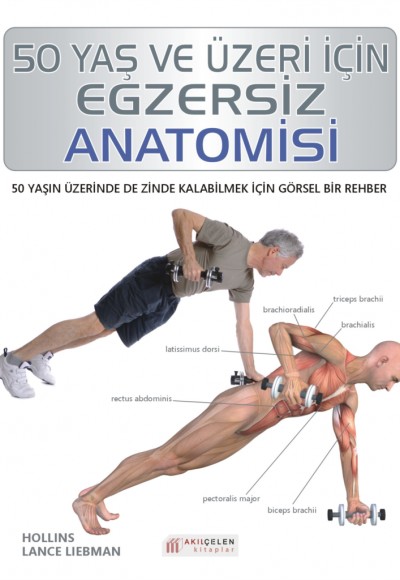50 Yaş ve Üzeri için Egzersiz Anatomisi 50 Yaş ve Üzeri için Egzersiz Anatomisi