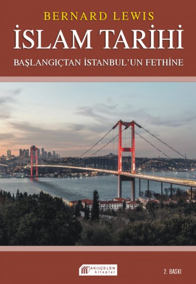 İslam Tarihi: Başlangıçtan İstanbul`un Fethine - Politika ve Savaşlar İslam Tarihi: Başlangıçtan İstanbul`un Fethine - Politika ve Savaşlar