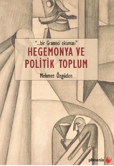 Hegemonya ve Politik Toplum Hegemonya ve Politik Toplum
