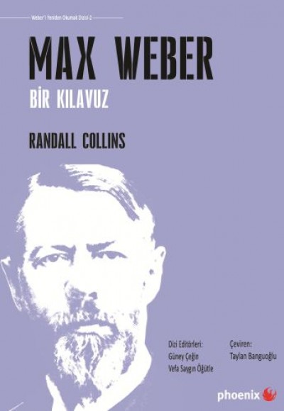 Max Weber - Bir Kılavuz Max Weber - Bir Kılavuz