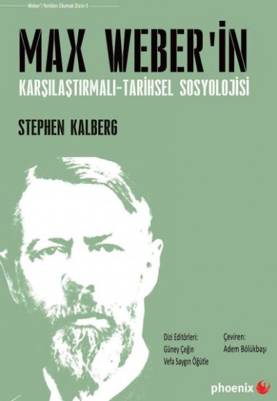 Max Weber’in / Karşılaştırmalı- Tarihsel Sosyolojisi Max Weber’in / Karşılaştırmalı- Tarihsel Sosyolojisi