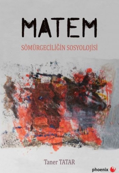 Matem Sömürgeciliğin Sosyolojisi Matem Sömürgeciliğin Sosyolojisi