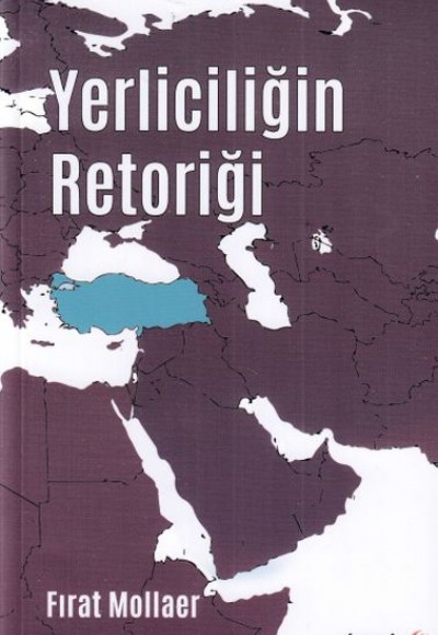 Yerliciliğin Retoriği Yerliciliğin Retoriği