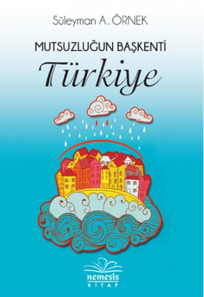 Mutsuzluğun Başkenti Türkiye Mutsuzluğun Başkenti Türkiye