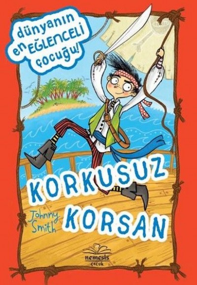 Dünyanın En Eğlenceli Çocuğu - Korkusuz Korsan Dünyanın En Eğlenceli Çocuğu - Korkusuz Korsan