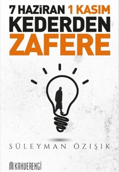 7 Haziran 1 Kasım Kederden Zafere 7 Haziran 1 Kasım Kederden Zafere