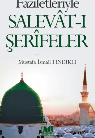 Faziletleriyle Salevatı Şerifeler Faziletleriyle Salevatı Şerifeler