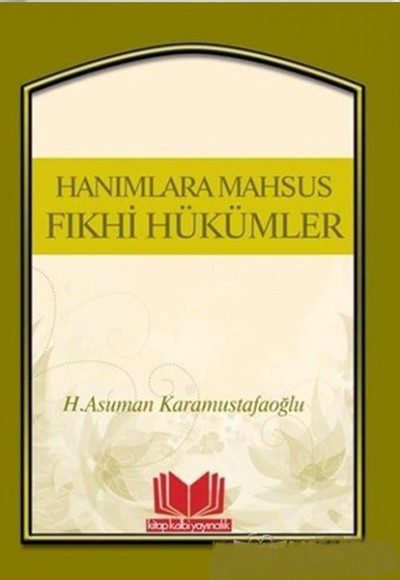 Hanımlara Mahsus Fıkhi Hükümler Hanımlara Mahsus Fıkhi Hükümler