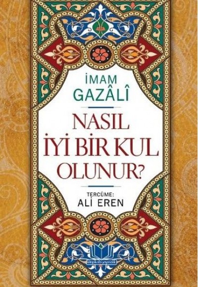 Nasıl İyi Bir Kul Olunur Nasıl İyi Bir Kul Olunur