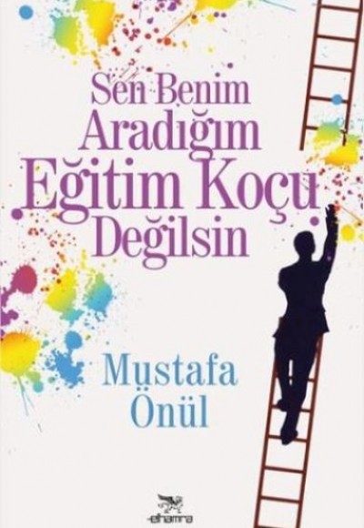 Sen Benim Aradığım Eğitim Koçu Değilsin Sen Benim Aradığım Eğitim Koçu Değilsin