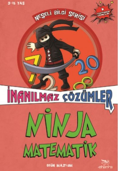 Ninja Matematik İnanılmaz Çözümler - Neşeli Bilgi Serisi 2 Ninja Matematik İnanılmaz Çözümler - Neşeli Bilgi Serisi 2