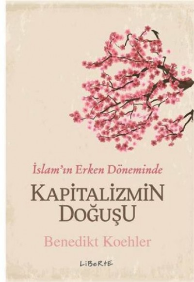 İslam’ın Erken Döneminde Kapitalizmin Doğuşu İslam’ın Erken Döneminde Kapitalizmin Doğuşu