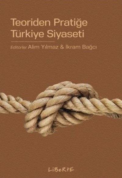Teoriden Pratiğe Türkiye Siyaseti Teoriden Pratiğe Türkiye Siyaseti