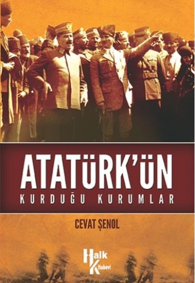 Atatürk'ün Kurduğu Kurumlar Atatürk'ün Kurduğu Kurumlar