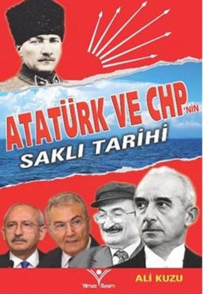 Atatürk ve CHP'nin Saklı Tarihi Atatürk ve CHP'nin Saklı Tarihi