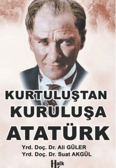 Kurtuluştan Kuruluşa Atatürk Kurtuluştan Kuruluşa Atatürk