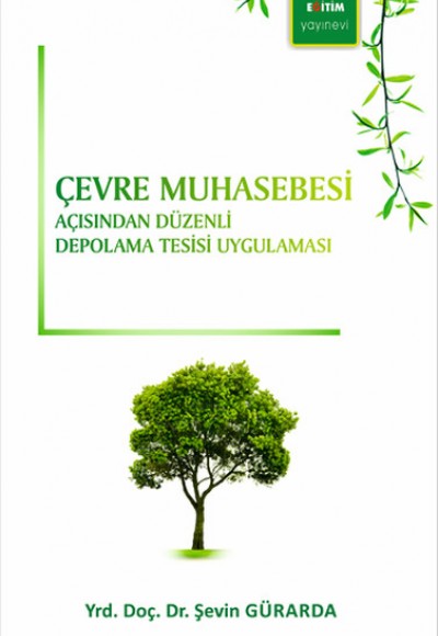 Çevre Muhasebesi Açısından Düzenli Depolama Tesisi Uygulaması Çevre Muhasebesi Açısından Düzenli Depolama Tesisi Uygulaması