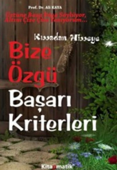 Bize Özgü Başarı Kriterleri Bize Özgü Başarı Kriterleri