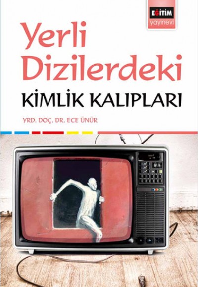 Yerli Dizilerdeki Kimlik Kalıpları Yerli Dizilerdeki Kimlik Kalıpları