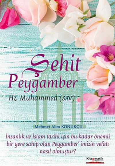 Şehit Peygamber Hz. Muhammed (s.a.v.) Şehit Peygamber Hz. Muhammed (s.a.v.)