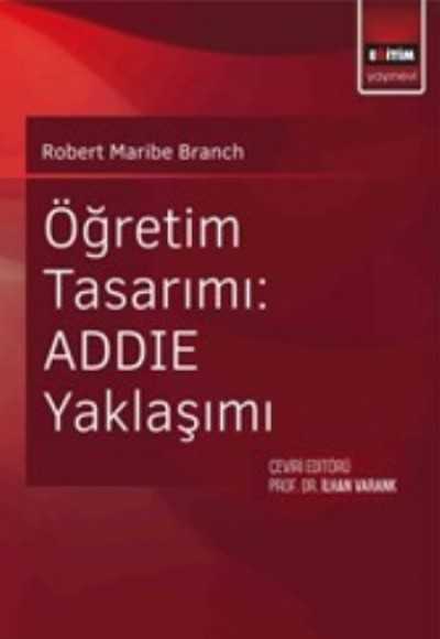 Öğretim Tasarımı: ADDIE Yaklaşımı Öğretim Tasarımı: ADDIE Yaklaşımı