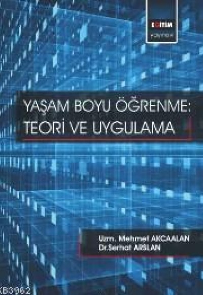 Yaşam Boyu Öğrenme: Teori ve Uygulama Yaşam Boyu Öğrenme: Teori ve Uygulama