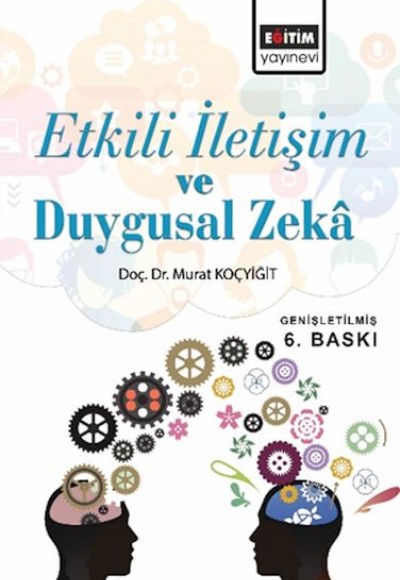Etkili İletişim ve Duygusal Zeka Etkili İletişim ve Duygusal Zeka