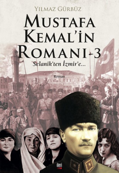Mustafa Kemal'in Romanı 3 Mustafa Kemal'in Romanı 3