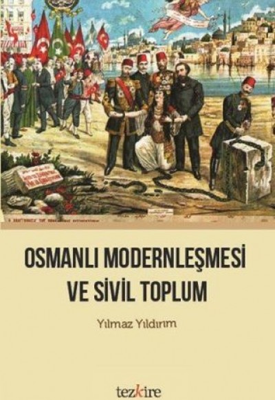 Osmanlı Modernleşmesi ve Sivil Toplum Osmanlı Modernleşmesi ve Sivil Toplum