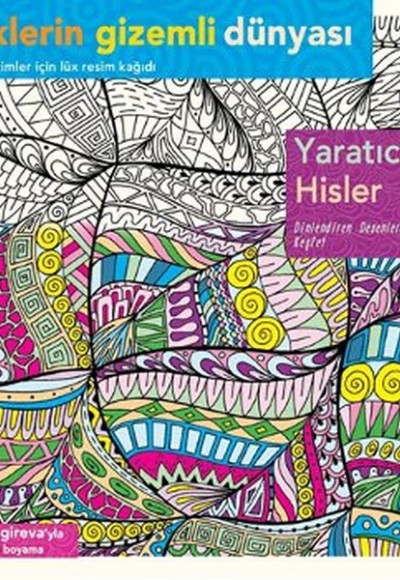Renklerin Gizemli Dünyası - Yaratıcı Hisler Renklerin Gizemli Dünyası - Yaratıcı Hisler