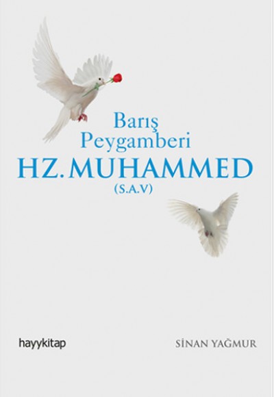Barış Peygamberi Hz. Muhammed (S.A.V.) Barış Peygamberi Hz. Muhammed (S.A.V.)