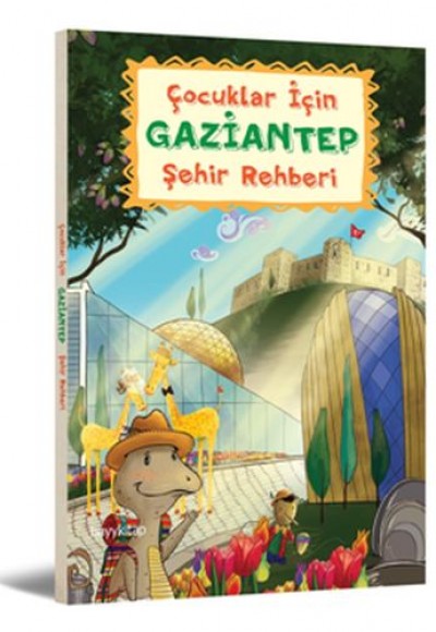 Çocuklar İçin Gaziantep Şehir Rehberi Çocuklar İçin Gaziantep Şehir Rehberi