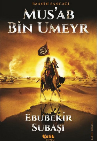 İmanın Sancağı Musab Bin Umeyr İmanın Sancağı Musab Bin Umeyr
