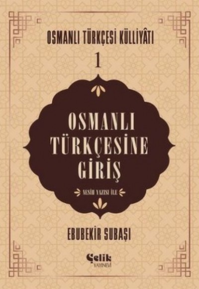 Osmanlı Türkçesine Giriş Osmanlı Türkçesine Giriş