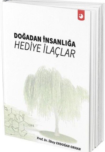 Doğadan İnsanlığa Hediye İlaçlar Doğadan İnsanlığa Hediye İlaçlar
